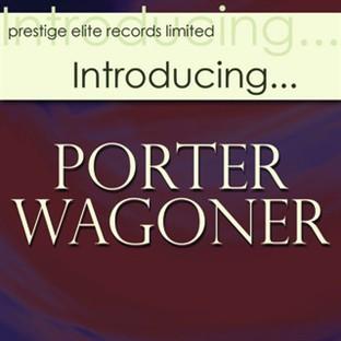 Introducing….porter Wagoner