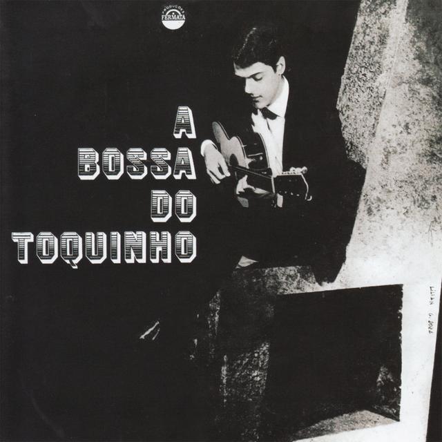 Album cover art for A Bossa do Toquinho