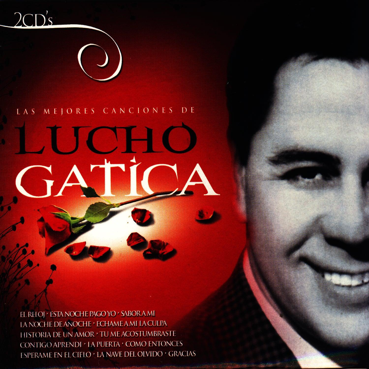 Las Mejores Canciones De Lucho Gatica (the Best Songs Of Lucho Gatica)
