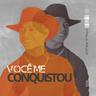 Você Me Conquistou (Voce Me Conquistou)