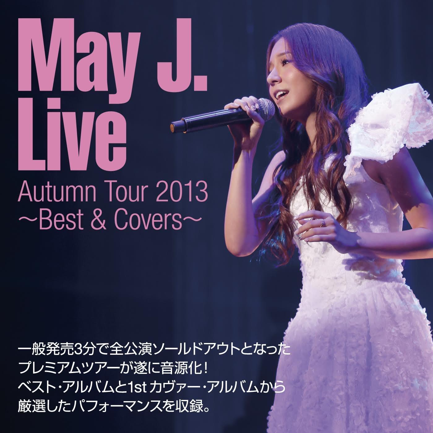 May J. Live Autumn Tour 2013 ~Best & Covers~