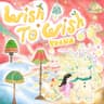 Wish to Wish