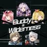 Buddy ＆ Wilderness