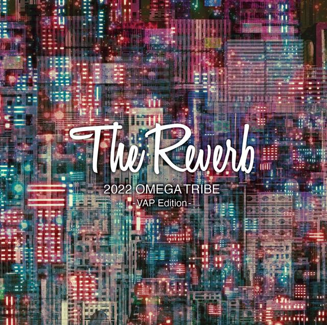 Album cover art for The Reverb 2022 OMEGA TRIBE -VAP Edition-