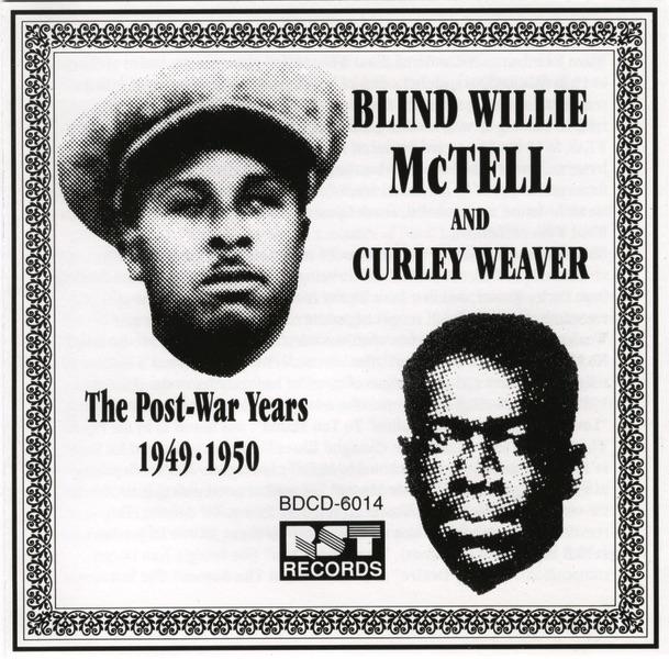 Album cover art for The Postwar Recordings Of Blind Willie Mctell & Curley Weaver (1949-1950)