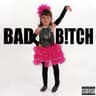 BAD B!TCH