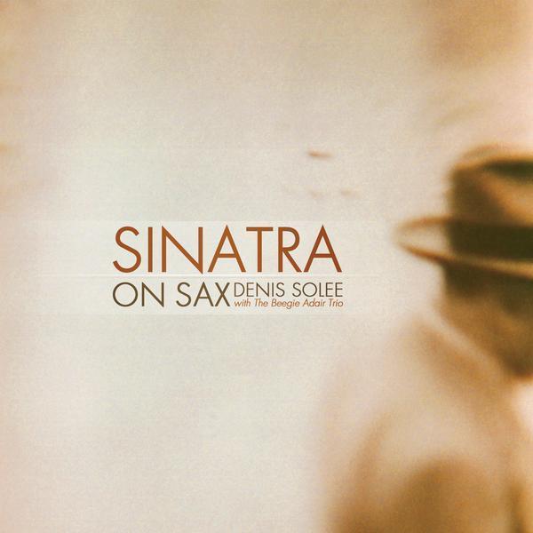 Album cover art for Sinatra On Sax: Instrumental Jazz Tribute To Frank Sinatra