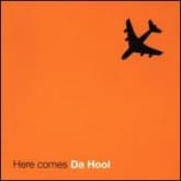 Album cover art for Here Comes Da Hool