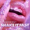 Shake It Fast