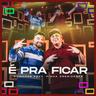 É Pra Ficar (E Pra Ficar)