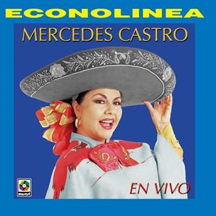 Mercedes Castro Acompañada Con Mariachi Y Banda - En Vivo