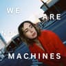 We Are Not Machines