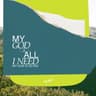My God Is All I Need /My God Is so Big