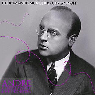 The Romantic Music Of Rachmaninoff