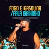 Fogo e Gasolina / Fala Baixinho