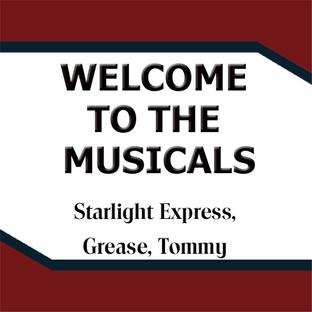 Album cover art for Welcome To The Musicals (starlight Express/ Grease/ Tommy)