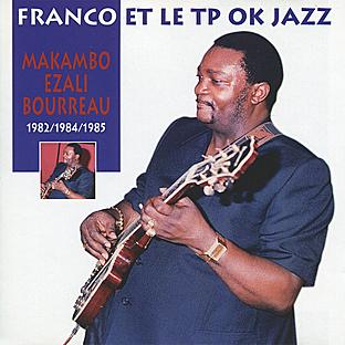 Franco & Le T.p Ok Jazz : Makambo Ezali Bourreau, 1982/84/85