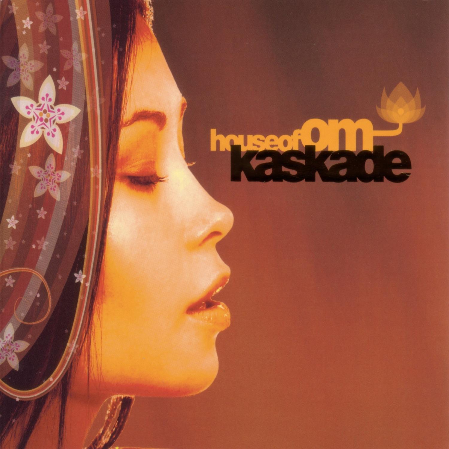 House Of Om: Kaskade