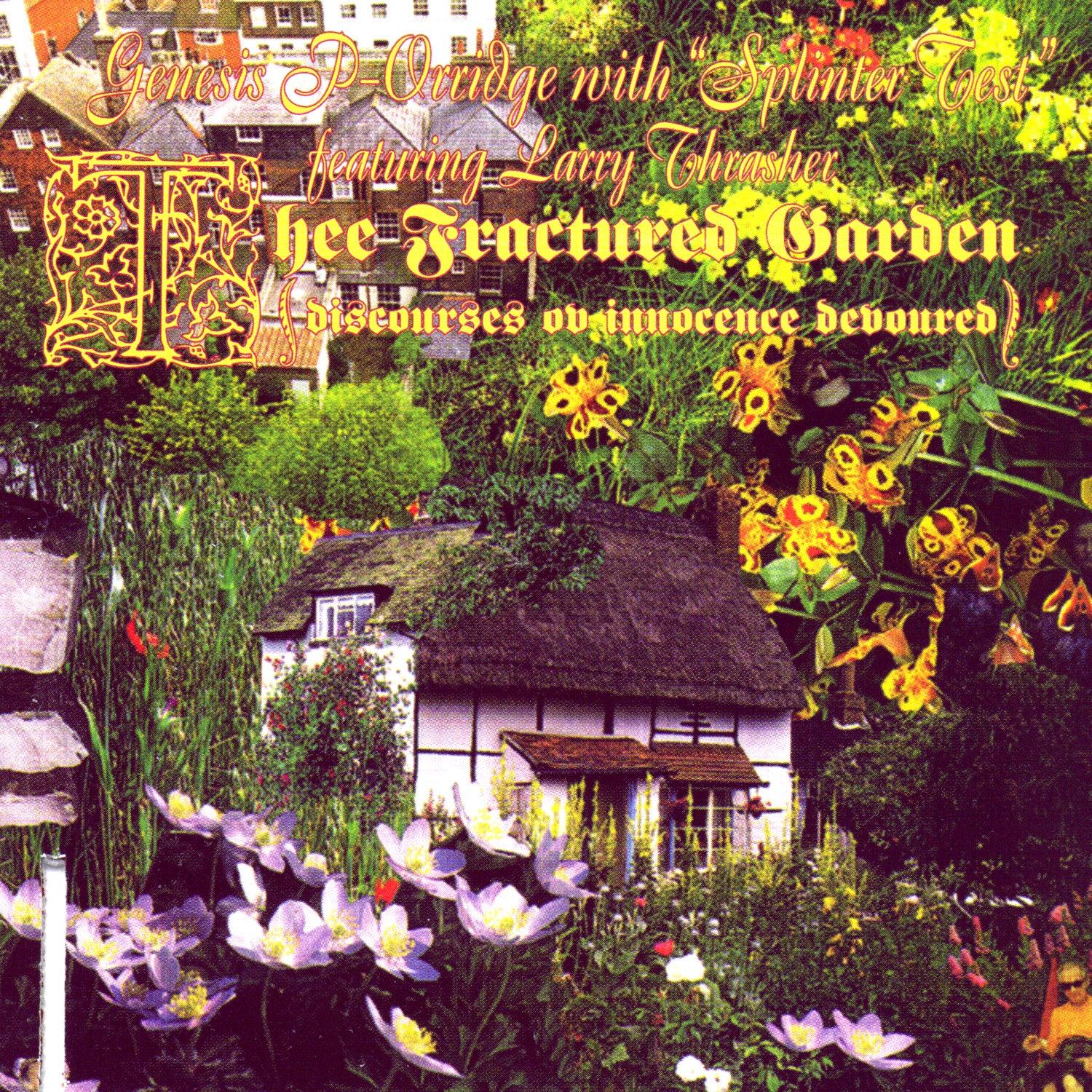 Thee Fractured Garden (discourses On Innocence Devoured)