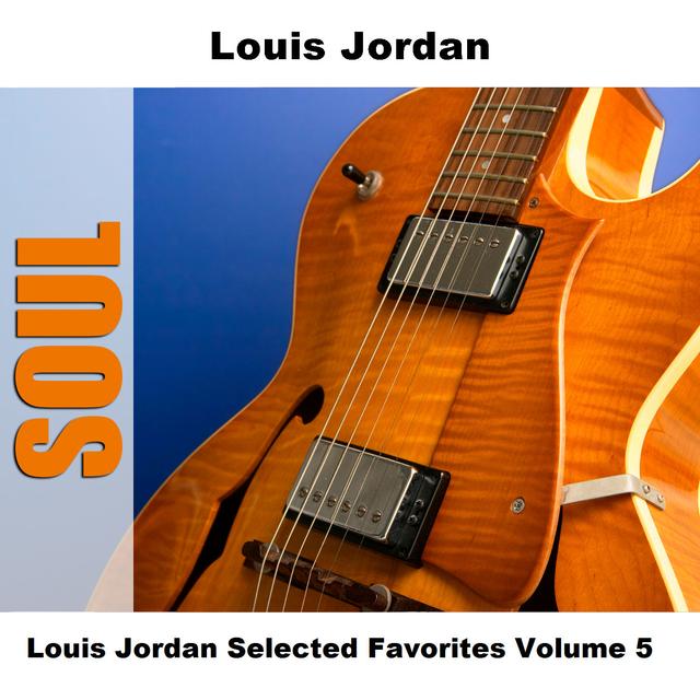 Album cover art for Louis Jordan Selected Favorites Volume 5