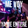 Me voy / Ya me enteré (Me voy / Ya me entere)