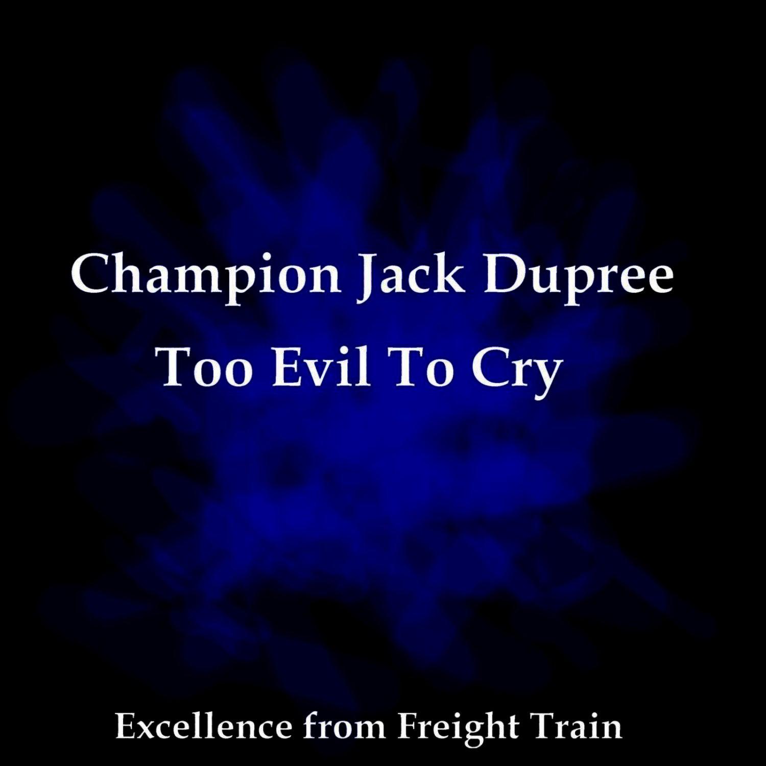Too Evil To Cry