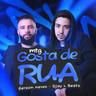 MTG Já que cê gosta tanto de Rua (MTG Ja que ce gosta tanto de Rua)