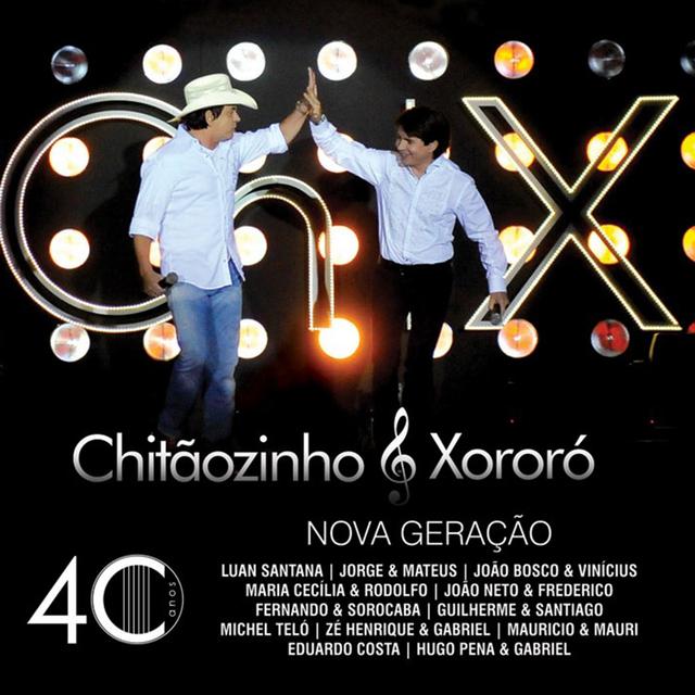 Album cover art for Chitãozinho e Xororó : 40 Anos Nova Geração