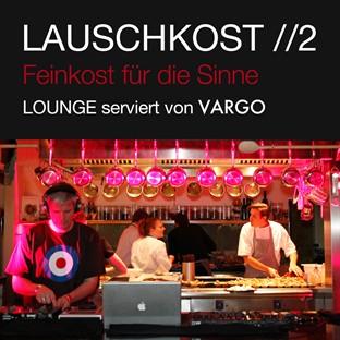 Album cover art for Lauschkost 2 - Feinkost Für Die Sinne - Lounge Serviert Von Vargo