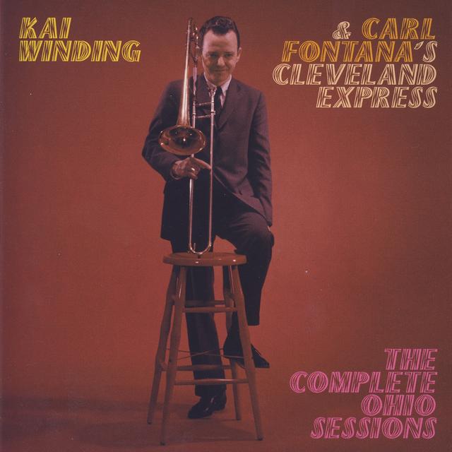 Album cover art for Kai Winding & Carl Fontana's Cleveland Express : The Complete Ohio Sessions