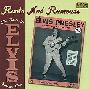 Album cover art for Roots And Rumours - The Roots Of Elvis, Volume Two