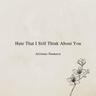 Hate That I Still Think About You