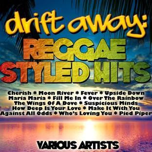 Album cover art for Drift Away: Reggae Styled Hits