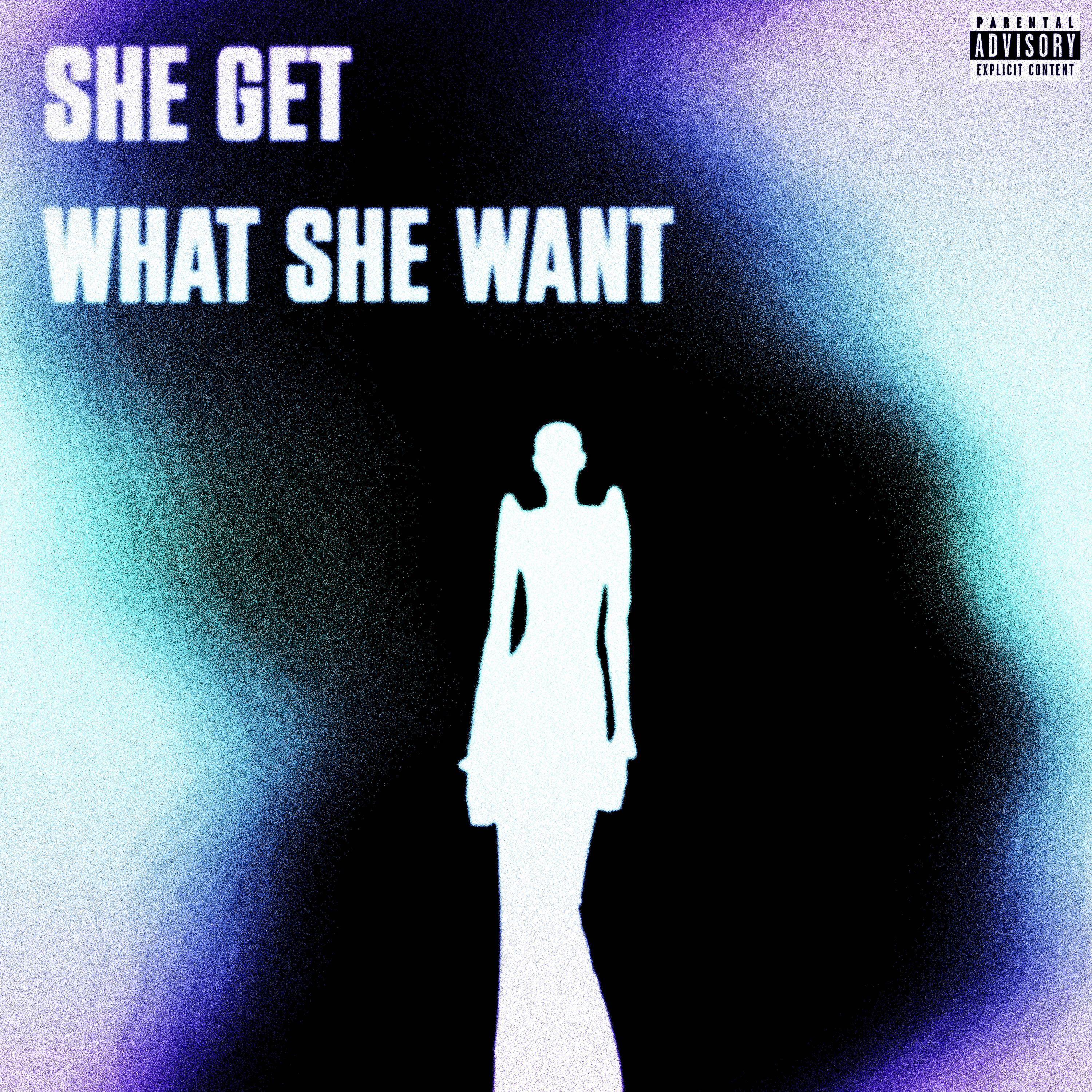 She Get What She Want