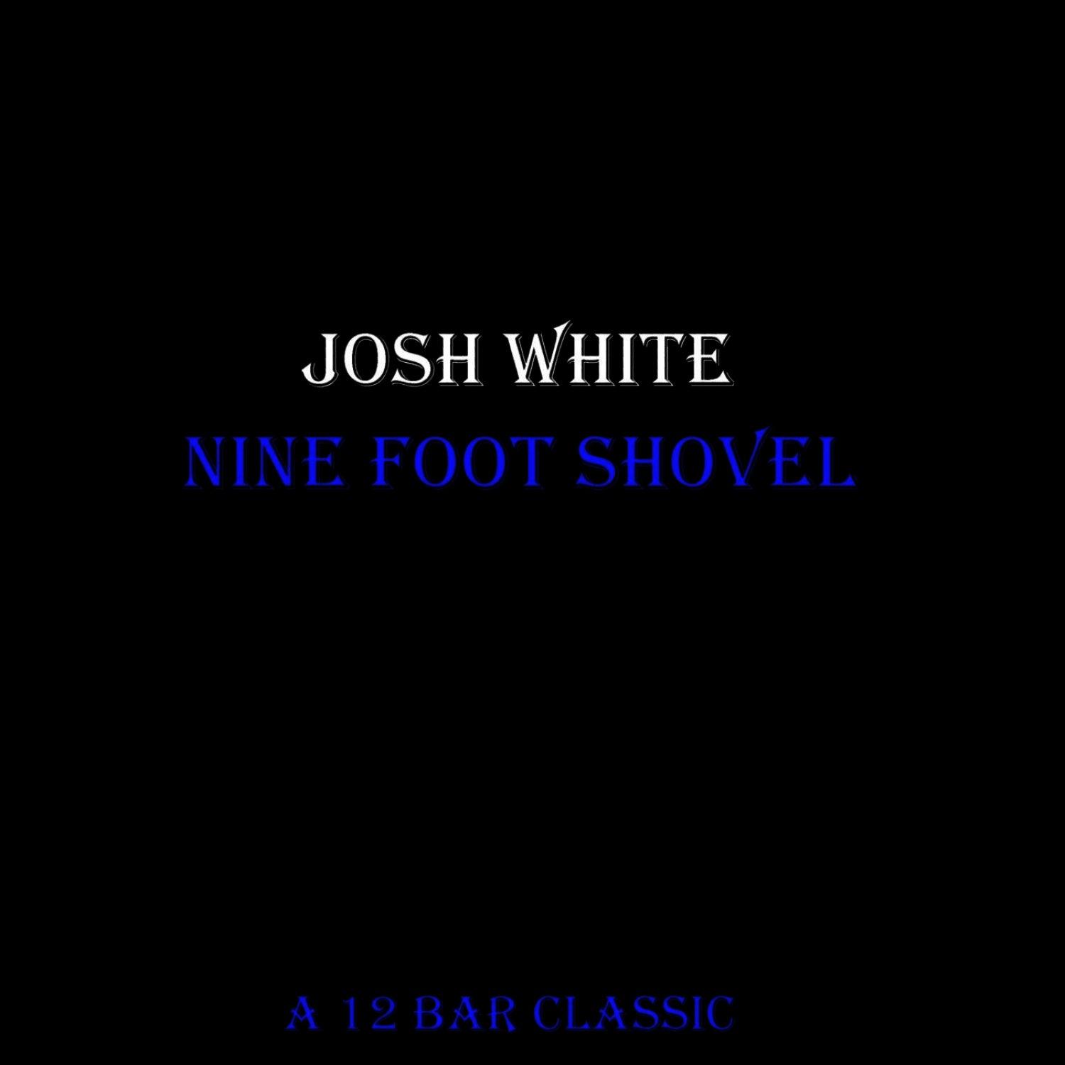 Nine Foot Shovel
