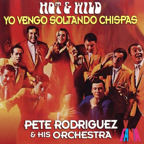 Album cover art for Hot & Wild: Yo Vengo Soltando Chispas