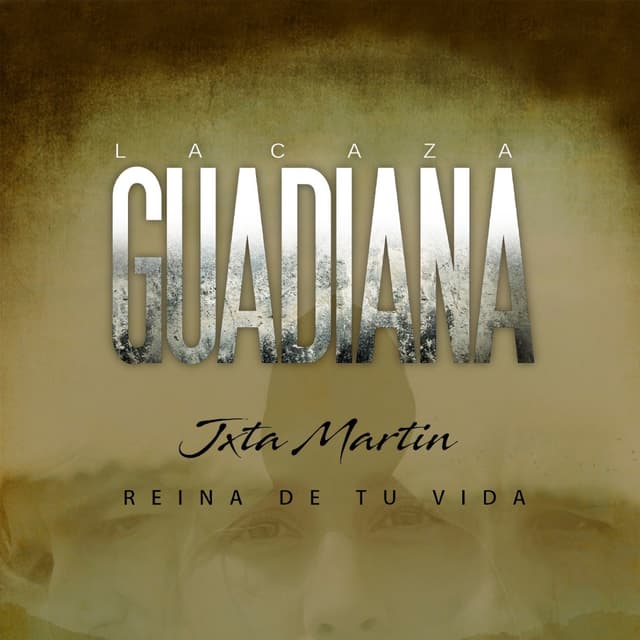 Album cover art for Reina de tu vida (La Caza Guadiana)