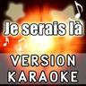 Je serai là (Je serai la)