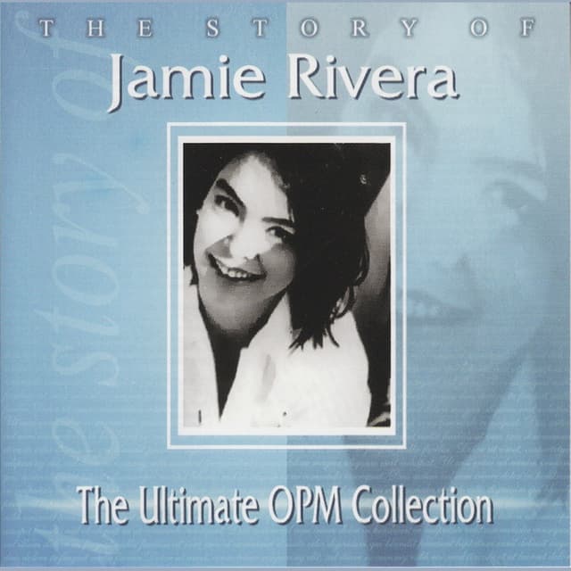 Album cover art for The Story of Jamie Rivera: The Ultimate OPM Collection