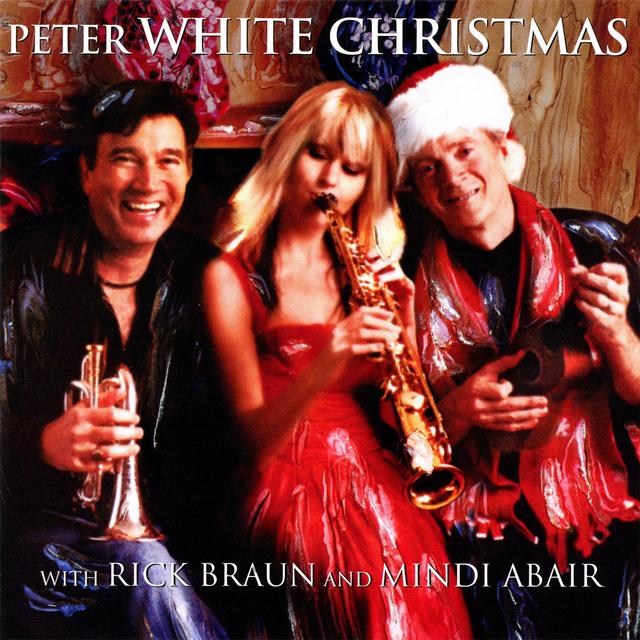 Album cover art for Peter White Christmas With Mindi Abair And Rick Braun