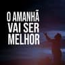 O Amanhã Vai Ser Melhor