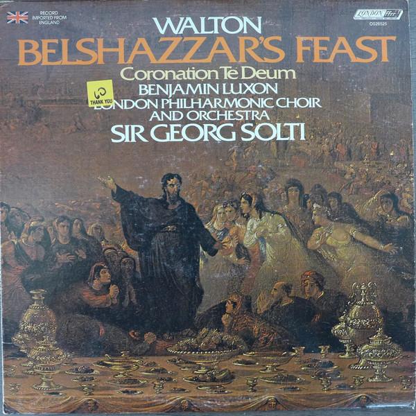 Walton: Belshazzar’s Feast; Coronation Te Deum; Choral Works; Songs