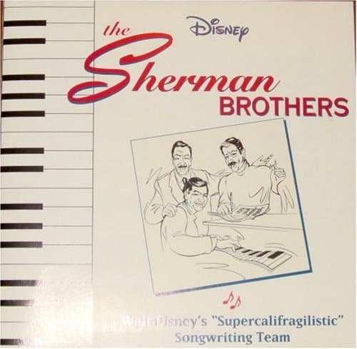 Album cover art for The Sherman Brothers: Walt Disney’s “Supercalifragilistic” Songwriting Team