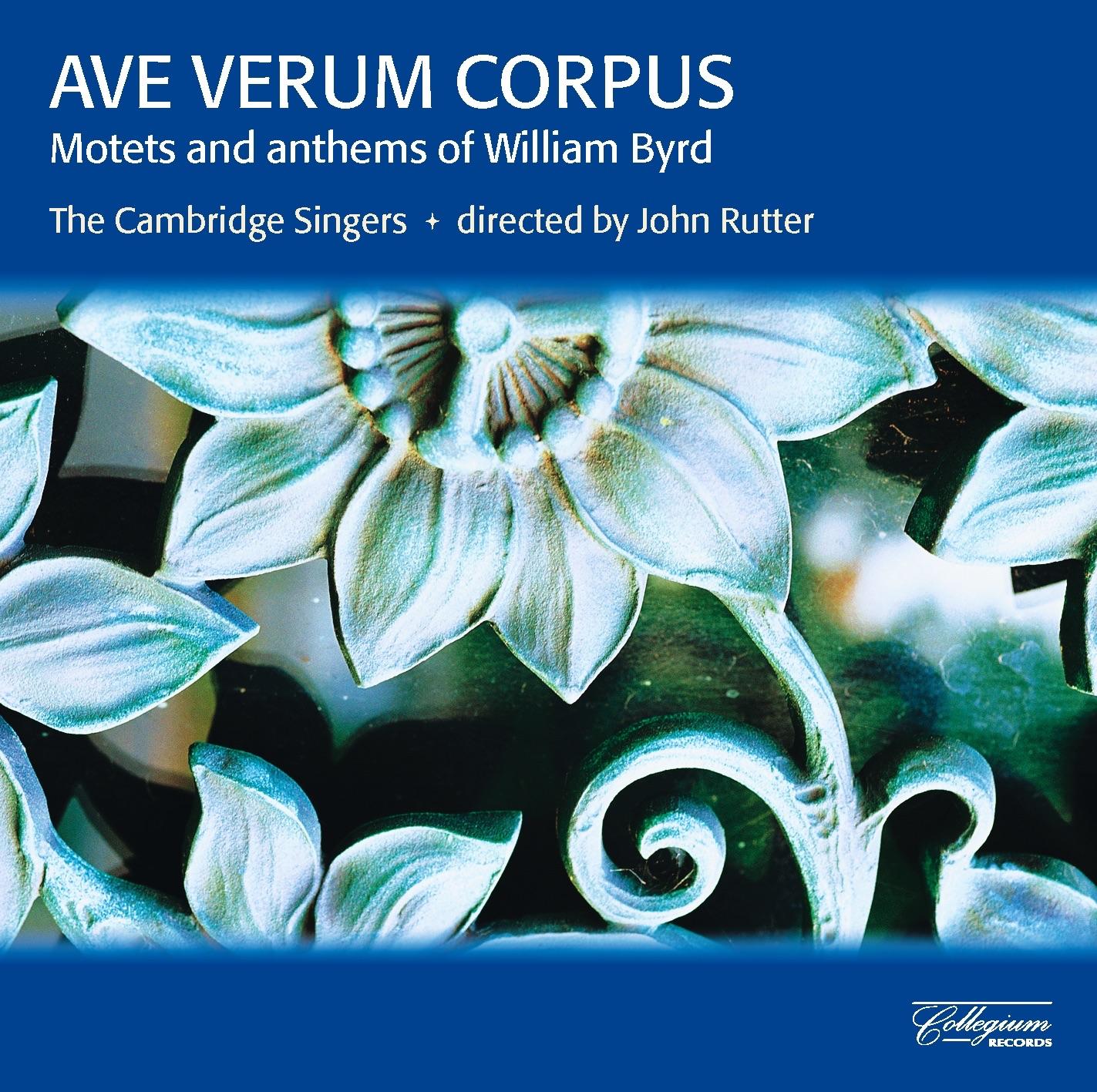 Ave Verum Corpus: Motets & Anthems of William Byrd