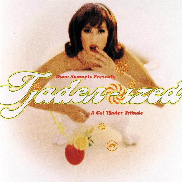 Album cover art for Dave Samuels Presents Tjader-Ized (A Tribute To Cal Tjader)