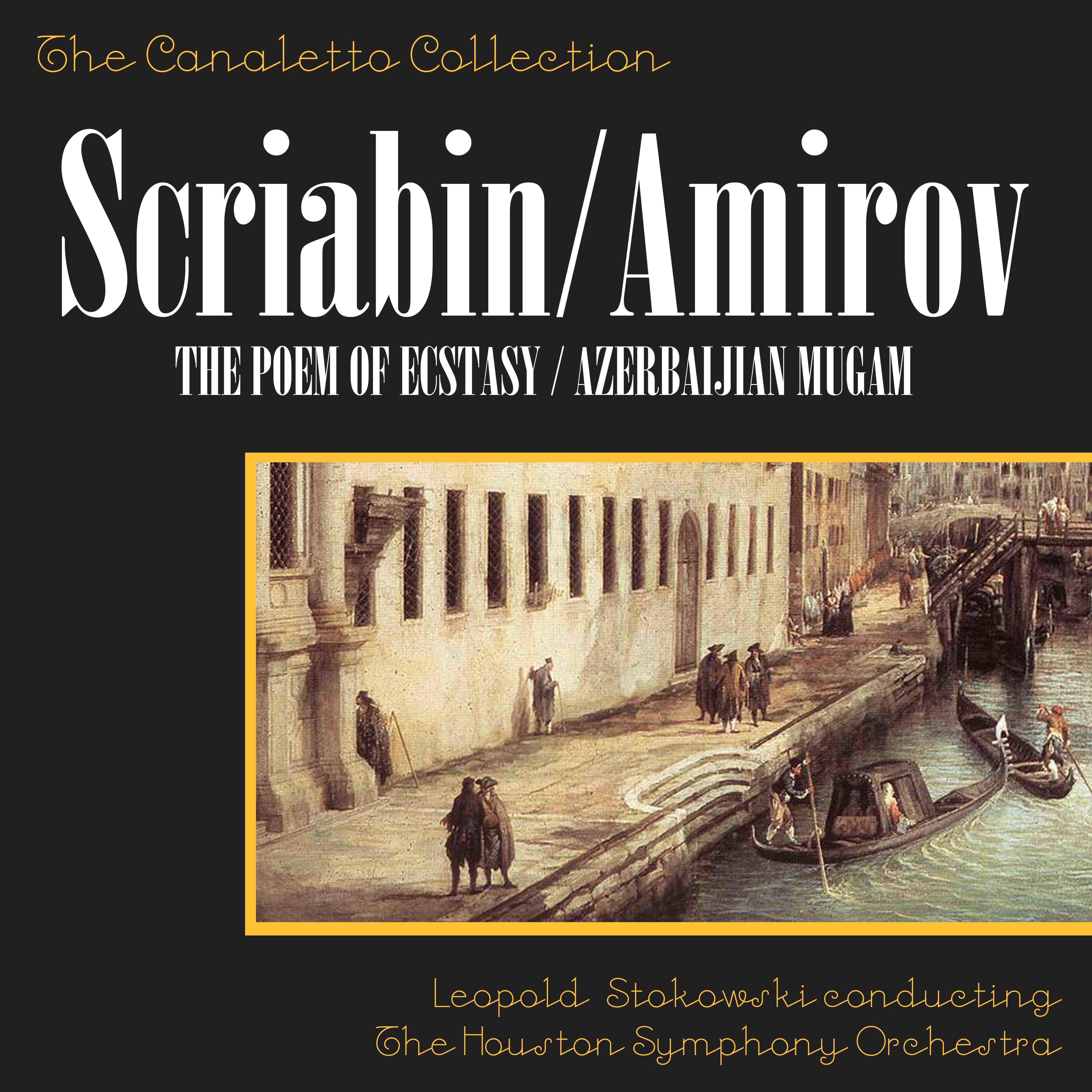 Scriabin: The Poem Of Ecstacy, Op. 54/amirov: Azerbaijan Mugam No. 2 ("kyurd Ovshary")