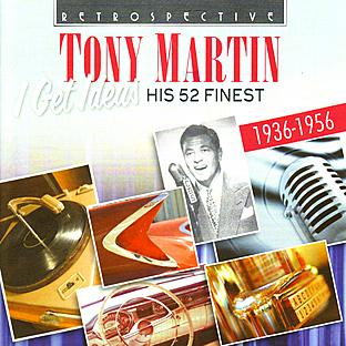 Album cover art for Tony Martin. I Get Ideas - His 52 Finest 1936-1956