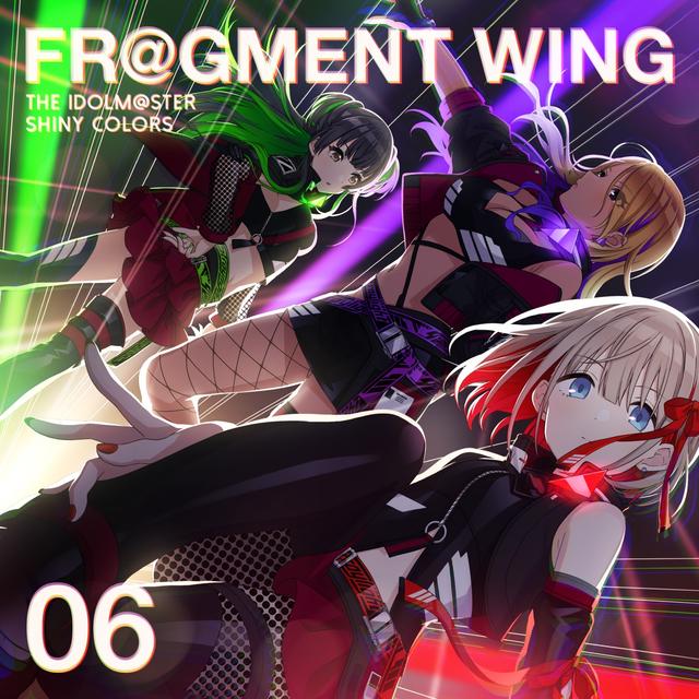 Album cover art for THE IDOLM@STER SHINY COLORS FR@GMENT WING 06