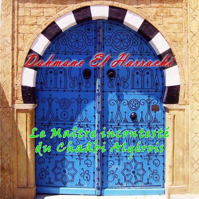 Album cover art for Dahmane El Harrachi, Le Maître Incontesté Du Chaâbi Algérois Vol 2 Of 2