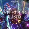 Everything Burns